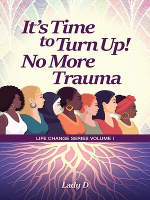 cover image of It's Time to Turn Up! No More Trauma